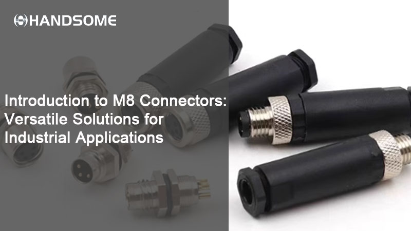 Introduction to M8 Connectors: Versatile Solutions for Industrial Applications